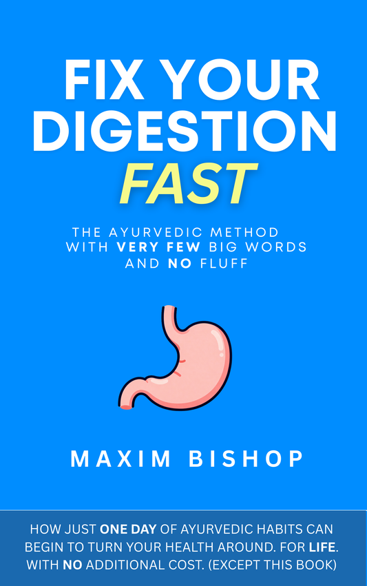 Fix Your Digestion Fast: The Ayurvedic Method with Very Few Big Words and No Fluff